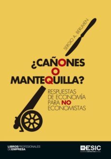 ¿cañones o mantequilla? respuestas de economia para no economistas (ebook)-sergio a. berumen arellano-9788417129460