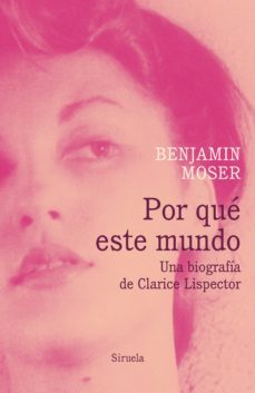 por qué este mundo. una biografía de clarice lispector (ebook)-benjamin moser-9788417151560