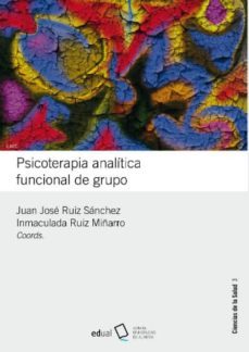 psicoterapia analítica funcional de grupo-juan jose ruiz sanchez-9788417261160
