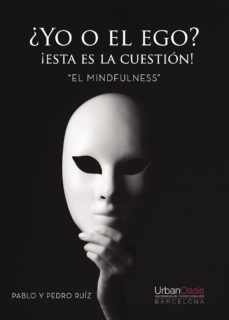 ¿yo o el ego? ¡esta es la cuestion! el mindfulness-pablo ruiz amo-9788417365660