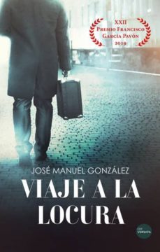 viaje a la locura-jose manuel gonzalez martinez-9788417451660