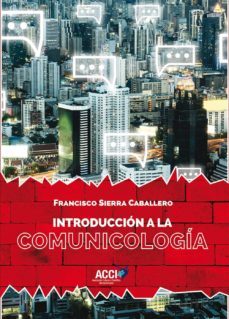 introduccion a la comunicologia (ebook)-francisco sierra caballero-9788417519360