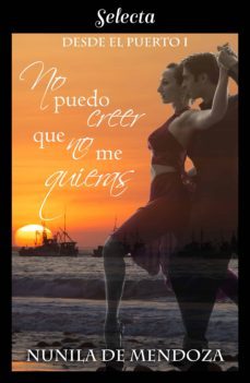 no puedo creer que no me quieras (ebook)-nunila de mendoza-9788417606060