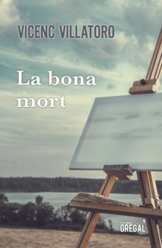 la bona mort-vicenç villatoro-9788417660260