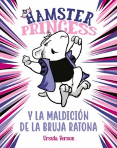 hamster princess y la maldicion de la bruja ratona (hamster princess)-9788417671860