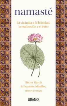 namaste: la via india a la felicidad, la realizacion y el exito-9788417694760