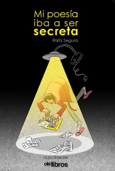 mi poesia iba a ser secreta-rafael segura martinez-9788417737160