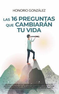 las 16 preguntas que cambiaran tu vida-honorio gonzalez-9788417828660