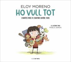 ho vull tot (contes per a contar entre dos) (ebook)-eloy moreno-9788418050060