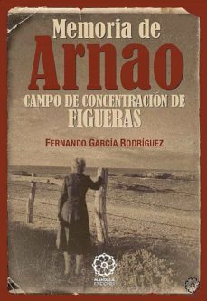 memoria de arnao. campo de concentracion de figueras-9788418115660