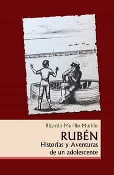ruben. historias y aventuras de un adolescente-ricardo murillo murillo-9788418131660