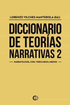 (i.b.d.) diccionario de teorias narrativas 2-lorenzo vilches manterola-9788418152160