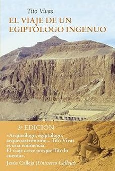 el viaje de un egiptologo ingenuo-tito vivas-9788418227660