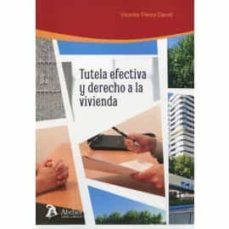 tutela efectiva y derecho a la vivienda-vicente perez daudi-9788418244360