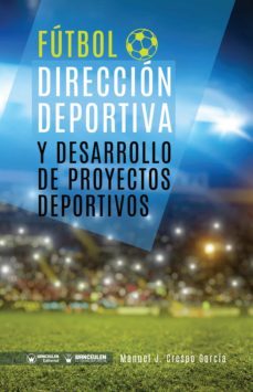 futbol direccion deportiva y desarrollo de proyectos deportivos (ebook)-manuel j. crespo garcia-9788418262760