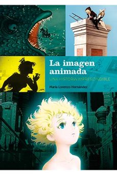 la imagen animada. una historia imprescindible-maria lorenzo hernandez-9788418320460