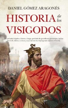 historia de los visigodos (ebook)-daniel gomez aragones-9788418346460