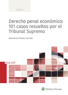 derecho penal economico: 101 casos resueltos por el tribunal supr emo-9788418349560