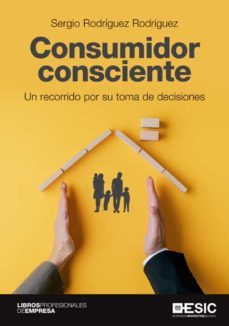 consumidor consciente. un recorrido por su toma de decisiones (ebook)-sergio rodriguez rodriguez-9788418415760