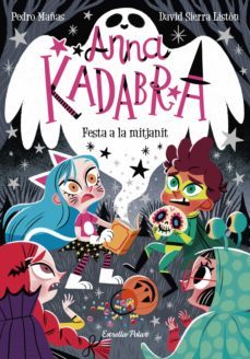 anna kadabra 4. festa a la mitjanit-pedro mañas-9788418443060