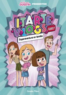 itarte vlogs family 1. tots som herois!-las ratitas-9788418444760