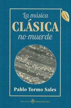 la musica clasica no muerde-pablo tormo sales-9788418672460
