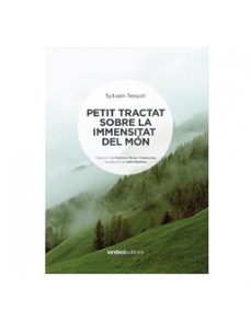petit tractat sobre la immensitat del mon-sylvain tesson-9788418696060