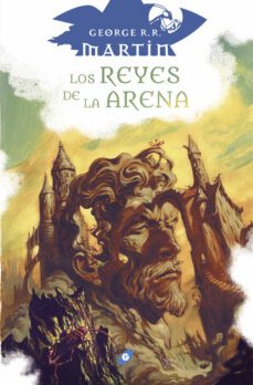 los reyes de la arena-george r.r. martin-9788418701160