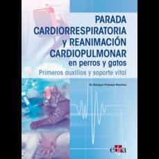 parada cardiorrespiratoria y reanimacion cardiopulmonar en perros y gatos. primeros auxilios y soporte vital-9788418706660