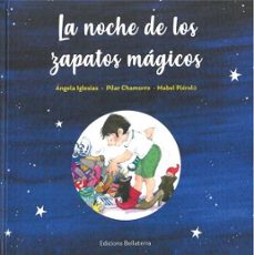 la noche de los zapatos magicos-angela iglesias-pilar chamorro-mabel pierola-9788418723360
