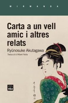 carta a un vell amic i altres relats-ryunosuke akutagawa-9788418858260