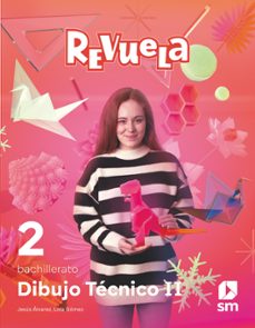 dibujo tecnico 2º bachillerato proyecto revuela ed 2023 mec-9788419102560