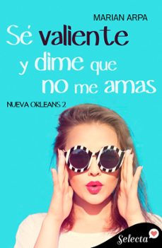 se valiente y dime que no me amas (serie nueva orleans 2) (ebook)-marian arpa-9788419117960