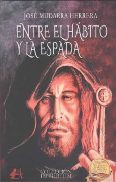 entre el habito y la espada-jose mudarra herrera-9788419151360