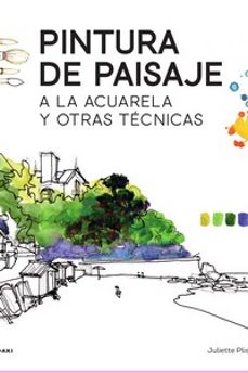 pintura de paisaje a la acuarela y otras tecnicas-juliette plisson-9788419220660