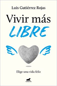 vivir mas libre-luis gutierrez rojas-9788419248060