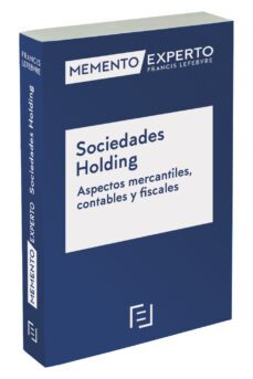 memento experto sociedades holding. aspectos mercantiles contables y fiscales-9788419303660