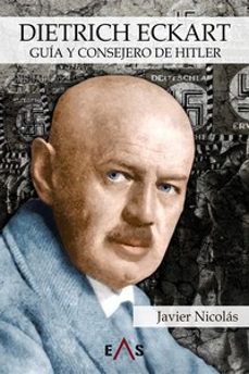 dietrich eckart. guia y consejero de hitler-alberto javier nicolas collado-9788419359360