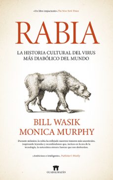 rabia. la historia oculta del virus mas diabolico del mundo-bill wasik-monica murphy-9788419414960