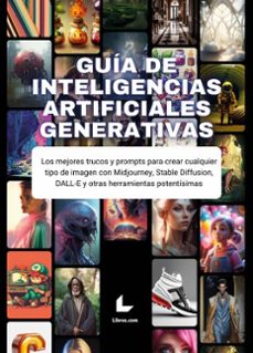guia de inteligencias artificiales generativas-javier lopez lopez-9788419435460