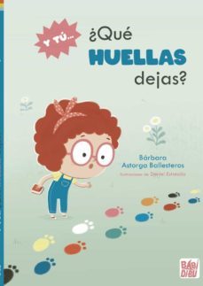 y tu ¿que huellas dejas?-barbara astorga ballesteros-9788419454560