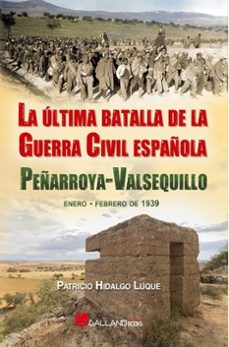 la ultima batalla de la guerra civil española-patricio hidalgo luque-9788419469960