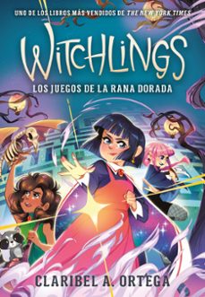 witchlings 2. los juegos de la rana dorada. la serie bestseller que confirma que la amistad es la magia mas poderosa (ebook)-claribel a ortega-9788419834560