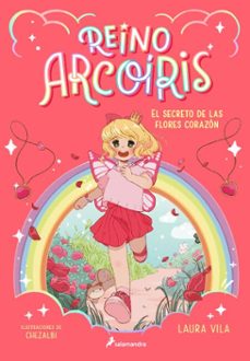 reino arcoíris 1 - el secreto de las flores corazón-laura vila-9788419868060