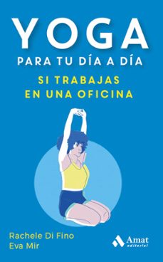 yoga para tu dia a dia. si trabajas en una oficina (ebook)-rachele di fino-eva mir montull-9788419870360