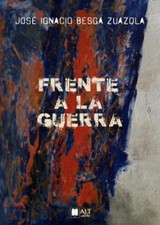 frente a la guerra (ebook)-jose ignacio besga zuazola-9788419880260