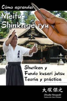 como aprender meifu shinkage ryu shuriken y fundo kusari jutsu: teoria y practica-otsuka yasuyuki-9788420304960