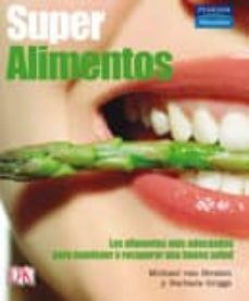 superalimentos: los alimentos mas adecuados para mantener o recup erar una buena salud-9788420552460