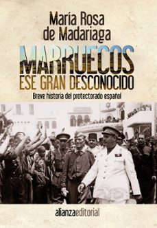 marruecos ese gran desconocido: breve historia del protectorado e spañol-maria rosa de madariaga-9788420610160