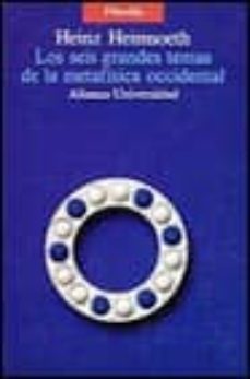 los seis grandes temas de la metafisica occidental-heinz heimsoeth-9788420626260